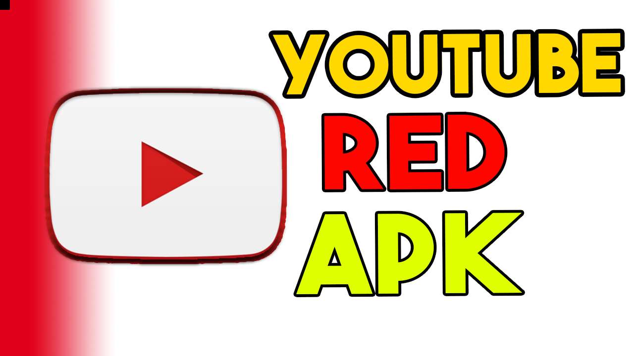 Youtube Red Apk Mod Download Latest Version For Android